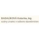 BADALÍKOVÁ KATARÍNA, ING. SÚDNY ZNALEC V ODBORE STAVEBNÍCTVO v Bratislava BL