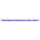 KARDIOLOGICKÁ AMBULANCIA PRE DETI A DORAST